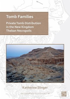 Tomb Families: Private Tomb Distribution in the New Kingdom Theban Necropolis (eBook, PDF) - Slinger, Katherine