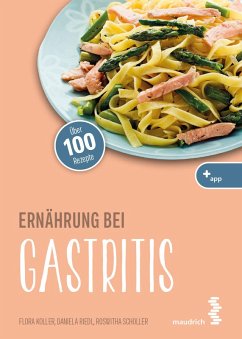 Ernährung bei Gastritis (eBook, ePUB) - Koller, Flora; Riedl, Daniela; Scholler, Roswitha