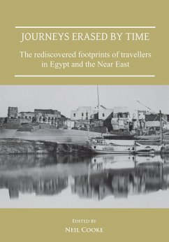 Cover Journeys Erased by Time: The Rediscovered Footprints of Travellers in Egypt and the Near East (eBook, PDF)