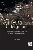 Going Underground: The Meanings of Death and Burial for Minority Groups in Israel (eBook, PDF)
