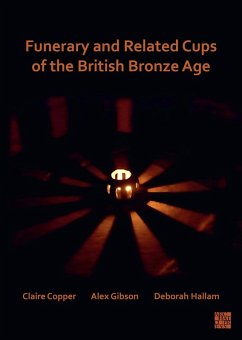 Funerary and Related Cups of the British Bronze Age (eBook, PDF)
