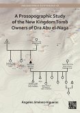 Prosopographic Study of the New Kingdom Tomb Owners of Dra Abu el-Naga (eBook, PDF)