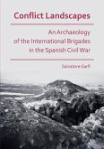 Conflict Landscapes: An Archaeology of the International Brigades in the Spanish Civil War (eBook, PDF)
