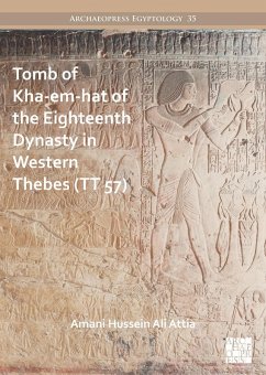 Tomb of Kha-em-hat of the Eighteenth Dynasty in Western Thebes (TT 57) (eBook, PDF) - Attia, Amani Hussein Ali