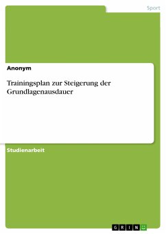 Trainingsplan zur Steigerung der Grundlagenausdauer (eBook, PDF)