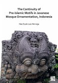 Continuity of Pre-Islamic Motifs in Javanese Mosque Ornamentation, Indonesia (eBook, PDF)