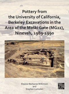 Pottery from the University of California, Berkeley Excavations in the Area of the Maski Gate (MG22), Nineveh, 1989-1990 (eBook, PDF) - Wilkinson, Eleanor Barbanes