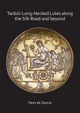 Tanbur Long-Necked Lutes along the Silk Road and beyond (eBook, PDF)