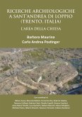 Ricerche Archeologiche a Sant'Andrea di Loppio (Trento, Italia): L'Area della Chiesa (eBook, PDF)