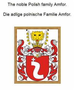 The noble Polish family Amfor. Die adlige polnische Familie Amfor. (eBook, ePUB)