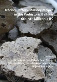 Tracing Pottery-Making Recipes in the Prehistoric Balkans 6th-4th Millennia BC (eBook, PDF)