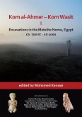 Kom al-Ahmer - Kom Wasit I: Excavations in the Metelite Nome, Egypt (eBook, PDF)