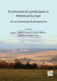Ecclesiastical Landscapes in Medieval Europe: An Archaeological Perspective (eBook, PDF)