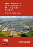 Middle Bronze Age and Roman Settlement at Manor Pit, Baston, Lincolnshire: Excavations 2002-2014 (eBook, PDF)