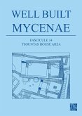 Well Built Mycenae, Fascicule 14: Tsountas House Area (eBook, PDF) Well Built Mycenae, Fascicule 14: Tsountas House Area (eBook, PDF)