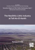 Neolithic Lithic Industry at Tell Ain El-Kerkh (eBook, PDF)