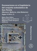 Excavaciones en el baptisterio del conjunto eclesiastico de Son Pereto (Manacor, Mallorca, islas Baleares) (eBook, PDF)