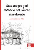 Seis amigos y el misterio del hórreo abandonado (eBook, ePUB)