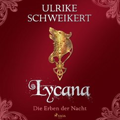 Die Erben der Nacht 2 - Lycana: Eine mitreißende Vampir-Saga (MP3-Download) - Schweikert, Ulrike