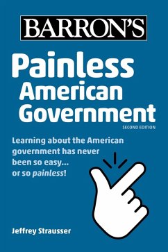Painless American Government, Second Edition (eBook, ePUB) - Strausser, Jeffrey