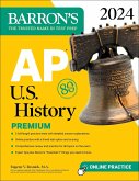 AP U.S. History Premium, 2024: Comprehensive Review With 5 Practice Tests + an Online Timed Test Option (eBook, ePUB)