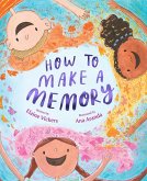 How to Make a Memory (eBook, ePUB)
