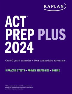 ACT Prep Plus 2024: Study Guide includes 5 Full Length Practice Tests, 100s of Practice Questions, and 1 Year Access to Online Quizzes and Video Instruction (eBook, ePUB) - Kaplan Test Prep