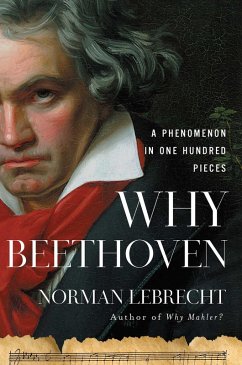 Why Beethoven (eBook, ePUB) - Lebrecht, Norman