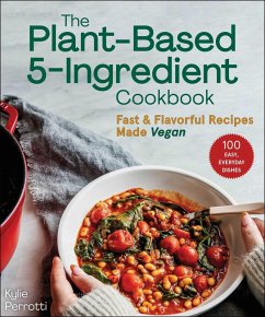 The Plant-Based 5-Ingredient Cookbook (eBook, ePUB) - Perrotti, Kylie