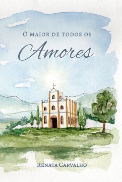 O maior de todos os amores (eBook, ePUB) - Carvalho, Renata