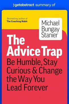 Summary of The Advice Trap by Michael Bungay Stanier (eBook, ePUB) - getAbstract AG