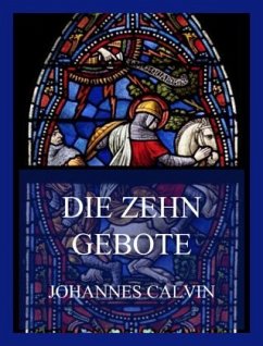Die Zehn Gebote - Calvin, Johannes
