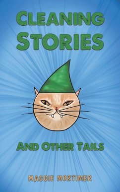 Cleaning Stories And Other Tails - Mortimer, Maggie