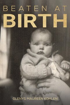 Beaten at Birth - Kohlen, Glenys Maureen