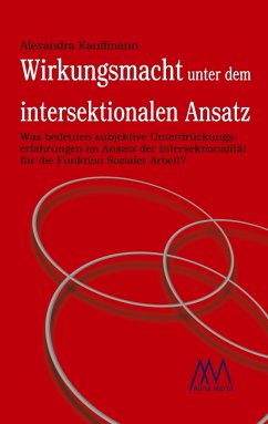 Wirkungsmacht unter dem intersektionalen Ansatz - Kauffmann, Alexandra