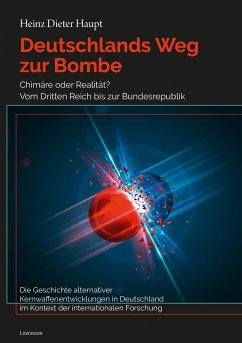 Deutschlands Weg zur Bombe - Haupt, Heinz Dieter