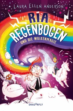 Ria Regenbogen und die Wolkenmagie / Ria Regenbogen Bd.2 - Anderson, Laura Ellen