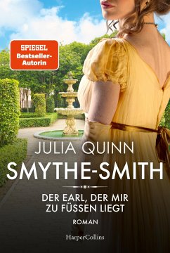 Der Earl, der mir zu Füßen liegt / Smythe Smith Bd.1 - Quinn, Julia