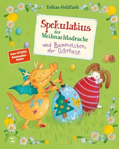 Spekulatius und Bammelchen, der Osterhase / Spekulatius, der Weihnachtsdrache Bd.2.5 - Goldfarb, Tobias