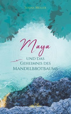 Maya und das Geheimnis des Mandelbrotbaums - Müller, Serena