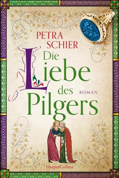 Die Liebe des Pilgers / Pilger Bd.3 - Schier, Petra