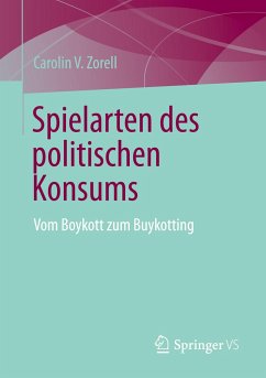 Spielarten des politischen Konsums - Zorell, Carolin V.