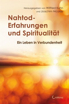 Nahtod-Erfahrungen und Spiritualität - Kuhn, Wilfried;Nicolay, Joachim