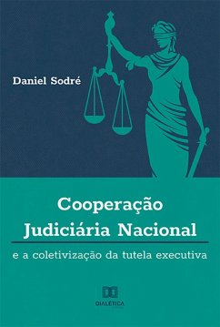 Cover Cooperação Judiciária Nacional e a Coletivização da Tutela Executiva (eBook, ePUB)