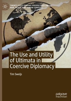 The Use and Utility of Ultimata in Coercive Diplomacy - Sweijs, Tim