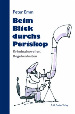 Beim Blick durchs Periskop - Emm, Peter