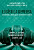 Logística reversa como estratégia à destinação de pneumáticos pós-consumo: demanda de eficiência em processos de logística: (eBook, ePUB) Logística reversa como estratégia à destinação de pneumáticos pós-consumo: demanda de eficiência em processos de logística: (eBook, ePUB)