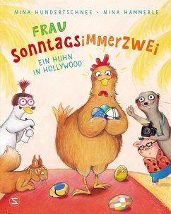 Frau Sonntagsimmerzwei - Ein Huhn in Hollywood - Hundertschnee, Nina