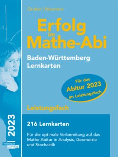 Erfolg im Mathe-Abi 2023, 216 Lernkarten Leistungsfach Allgemeinbildendes Gymnasium Baden-Württemberg - Gruber, Helmut;Neumann, Robert