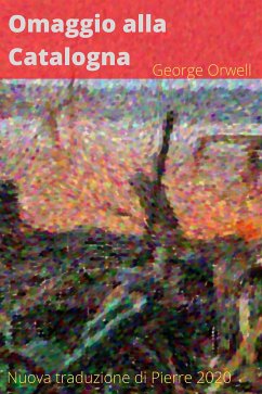 Omaggio alla Catalogna (eBook, ePUB) - orwell, george